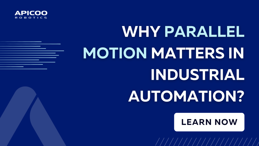 Why parallel motion matters in industrial automation?